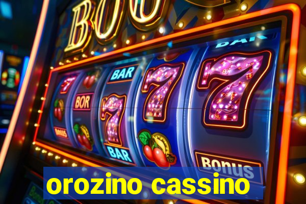 orozino cassino